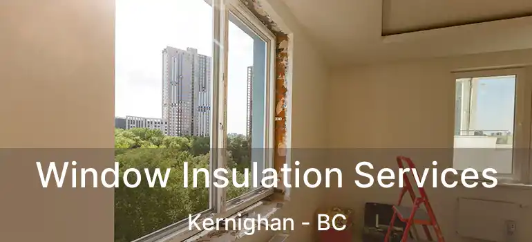  Window Insulation Services Kernighan - BC