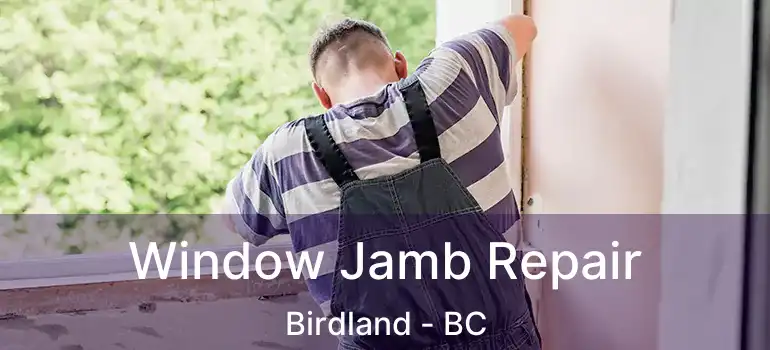  Window Jamb Repair Birdland - BC