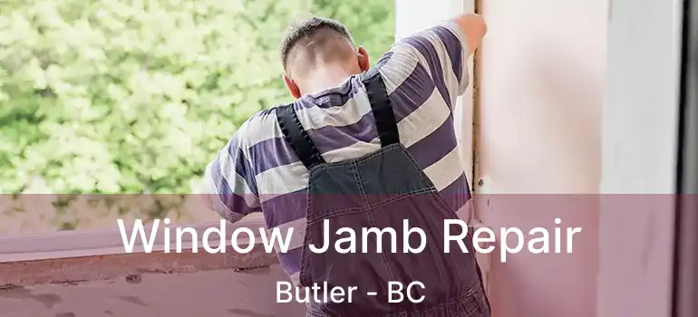  Window Jamb Repair Butler - BC
