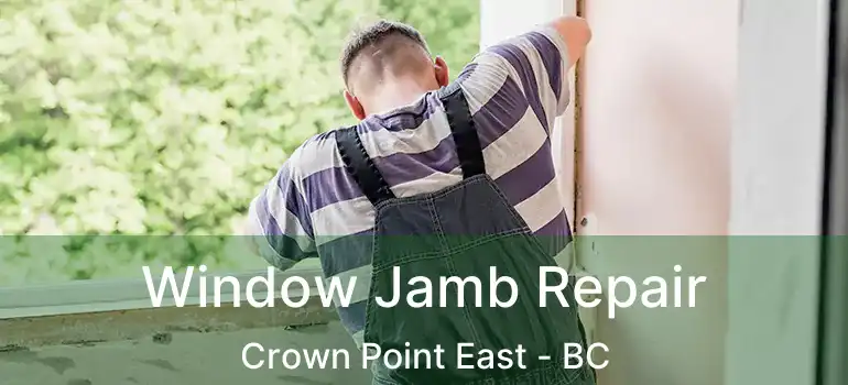  Window Jamb Repair Crown Point East - BC