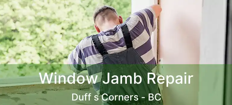  Window Jamb Repair Duff s Corners - BC