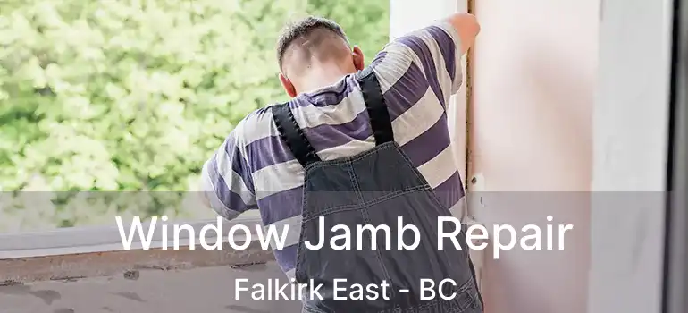  Window Jamb Repair Falkirk East - BC