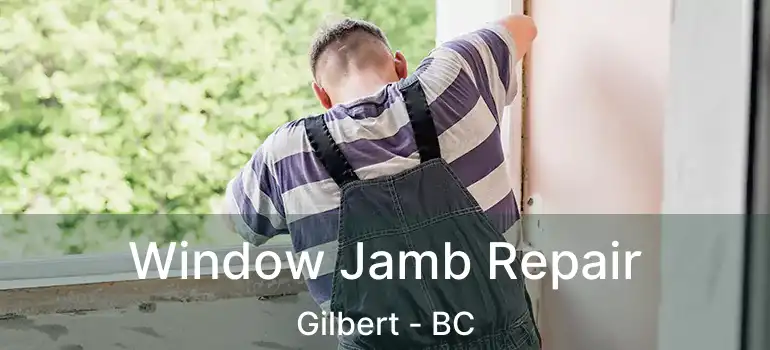 Window Jamb Repair Gilbert - BC
