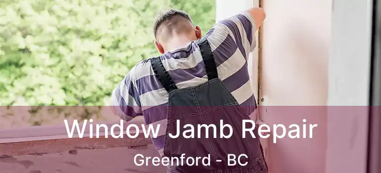  Window Jamb Repair Greenford - BC
