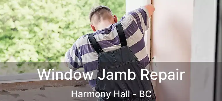  Window Jamb Repair Harmony Hall - BC