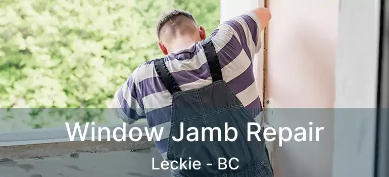  Window Jamb Repair Leckie - BC