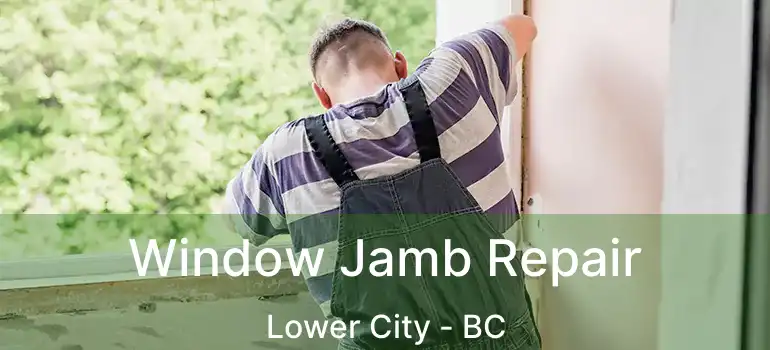  Window Jamb Repair Lower City - BC