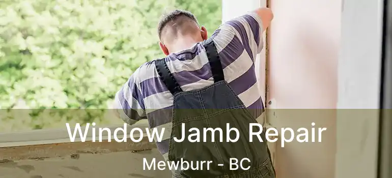  Window Jamb Repair Mewburr - BC