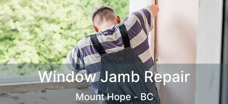  Window Jamb Repair Mount Hope - BC