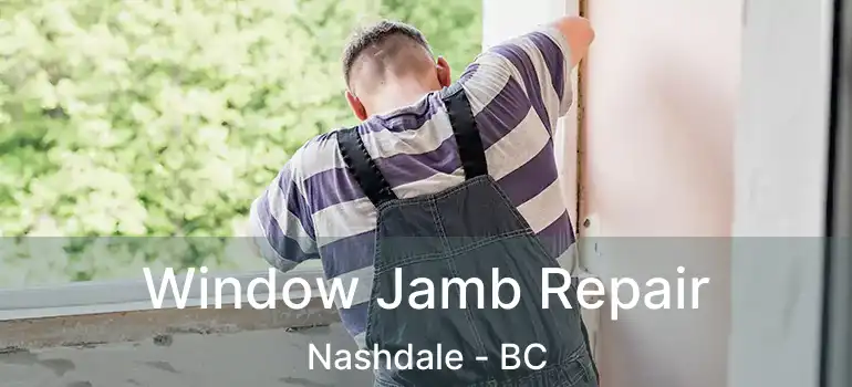  Window Jamb Repair Nashdale - BC