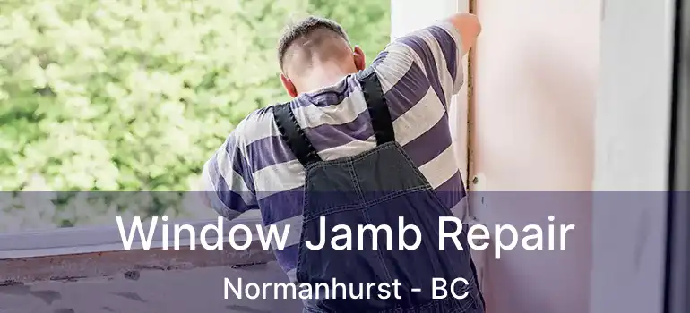  Window Jamb Repair Normanhurst - BC