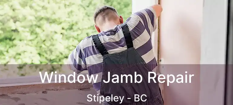  Window Jamb Repair Stipeley - BC