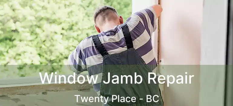  Window Jamb Repair Twenty Place - BC