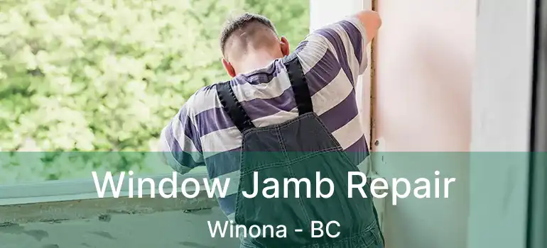  Window Jamb Repair Winona - BC