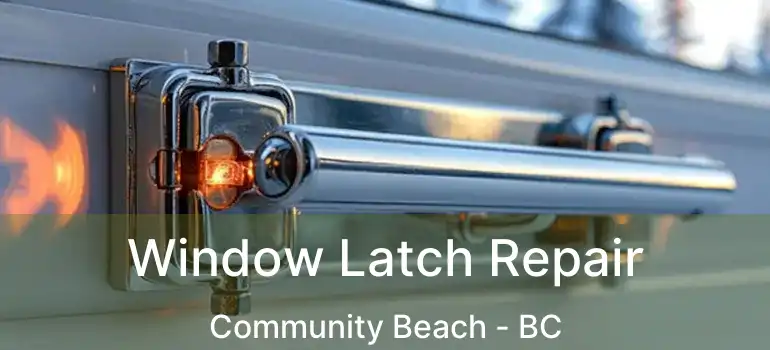  Window Latch Repair Community Beach - BC