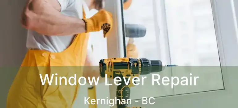  Window Lever Repair Kernighan - BC