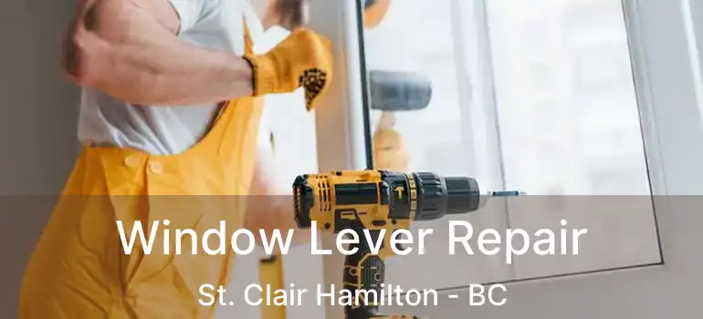  Window Lever Repair St. Clair Hamilton - BC
