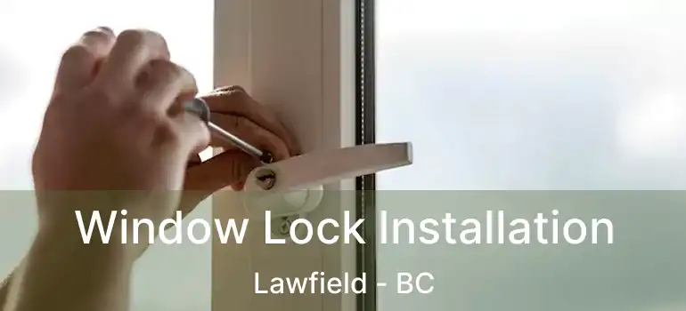  Window Lock Installation Lawfield - BC