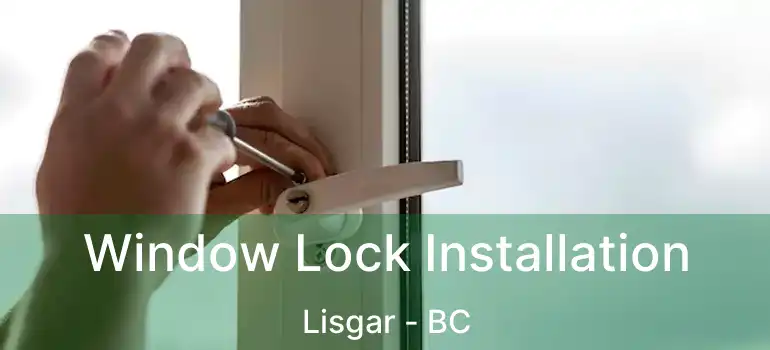  Window Lock Installation Lisgar - BC