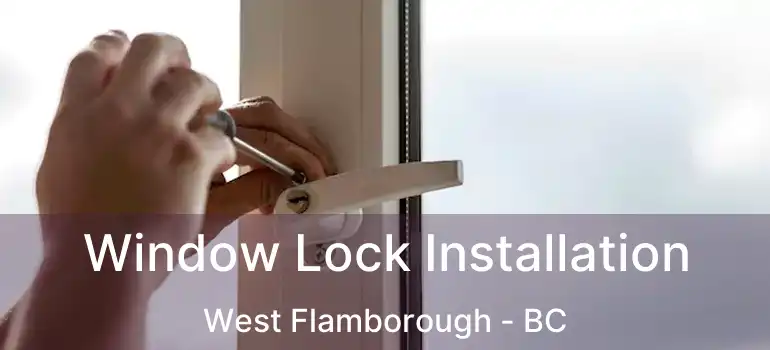  Window Lock Installation West Flamborough - BC