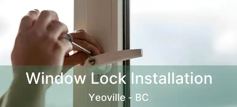  Window Lock Installation Yeoville - BC