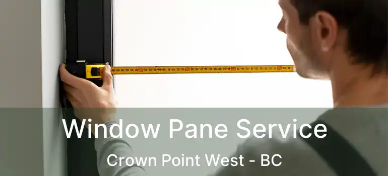  Window Pane Service Crown Point West - BC