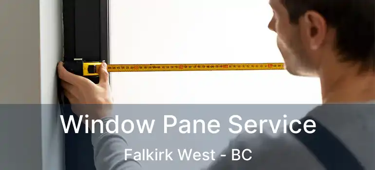  Window Pane Service Falkirk West - BC