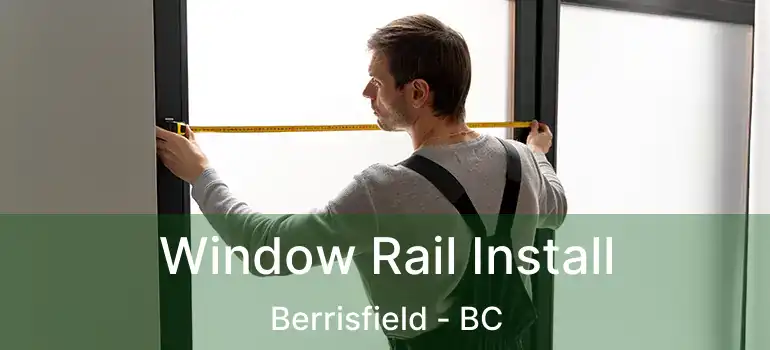  Window Rail Install Berrisfield - BC
