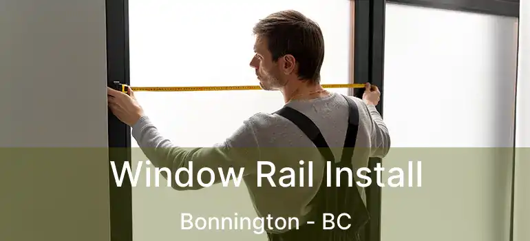  Window Rail Install Bonnington - BC