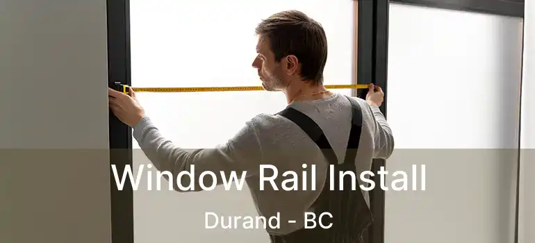 Window Rail Install Durand - BC
