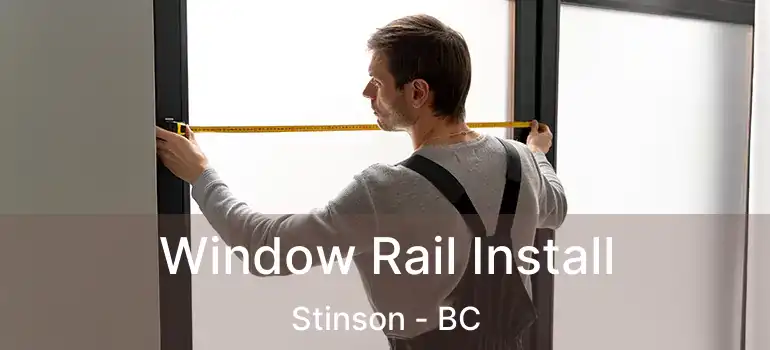  Window Rail Install Stinson - BC