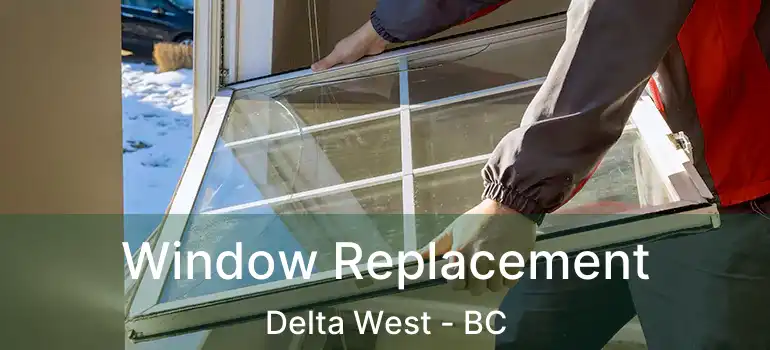  Window Replacement Delta West - BC