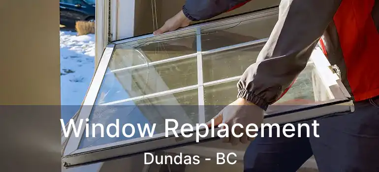 Window Replacement Dundas - BC