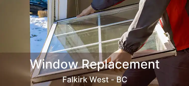  Window Replacement Falkirk West - BC