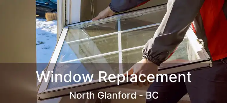  Window Replacement North Glanford - BC