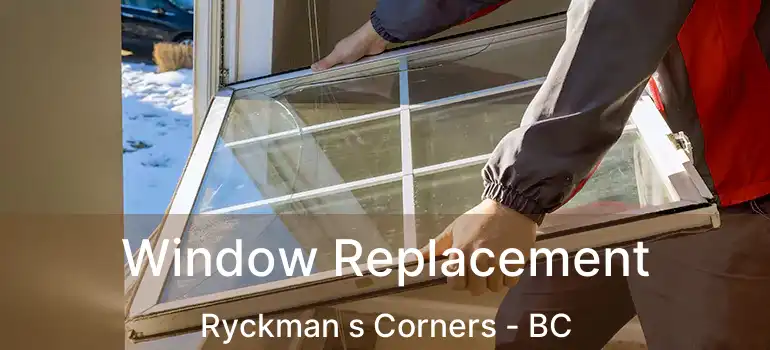  Window Replacement Ryckman s Corners - BC