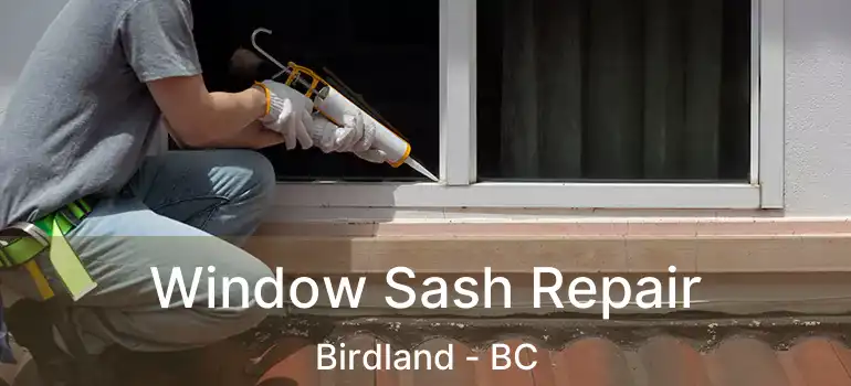  Window Sash Repair Birdland - BC