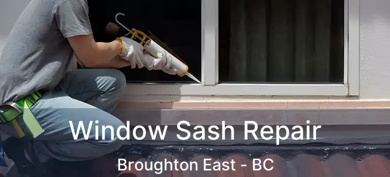  Window Sash Repair Broughton East - BC
