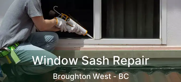  Window Sash Repair Broughton West - BC