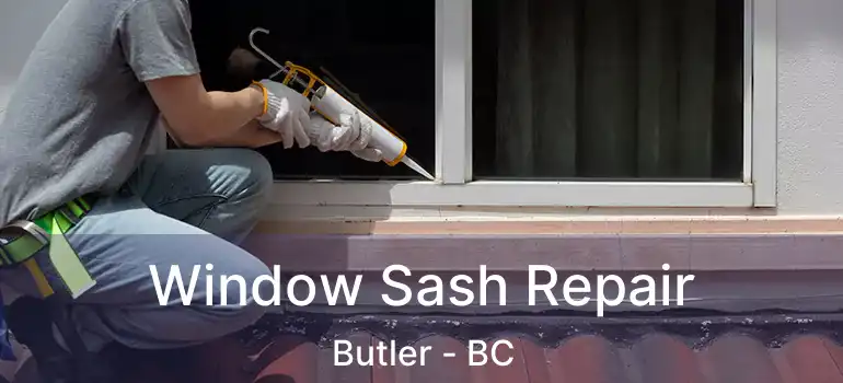  Window Sash Repair Butler - BC