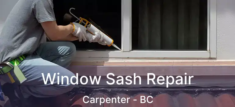  Window Sash Repair Carpenter - BC