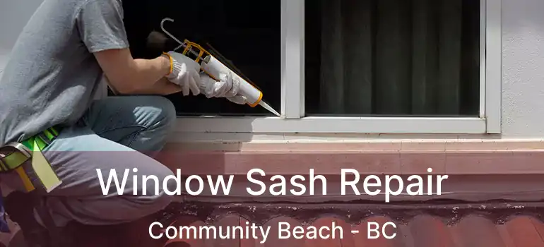  Window Sash Repair Community Beach - BC