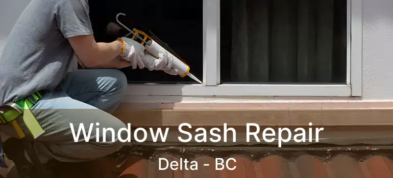  Window Sash Repair Delta - BC