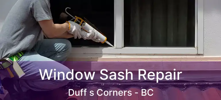  Window Sash Repair Duff s Corners - BC