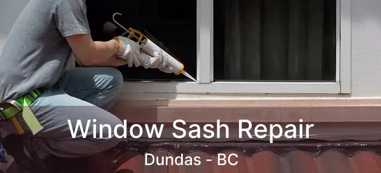  Window Sash Repair Dundas - BC