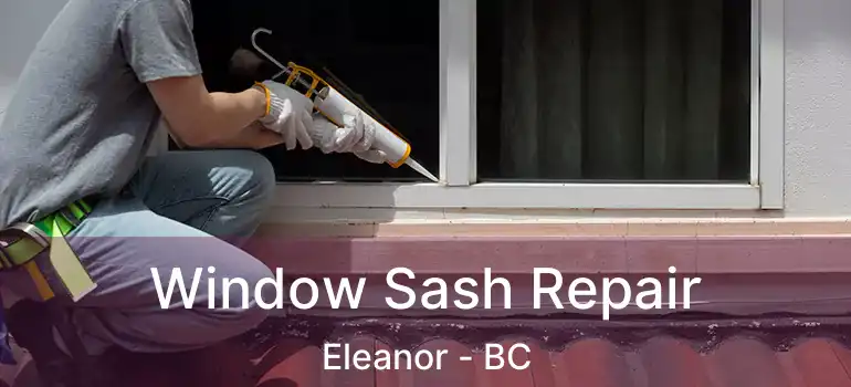  Window Sash Repair Eleanor - BC