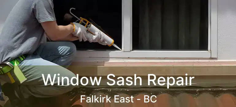  Window Sash Repair Falkirk East - BC