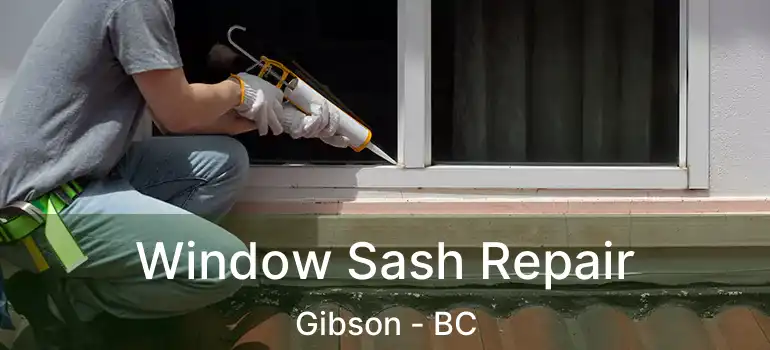  Window Sash Repair Gibson - BC