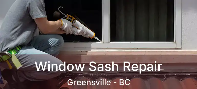  Window Sash Repair Greensville - BC