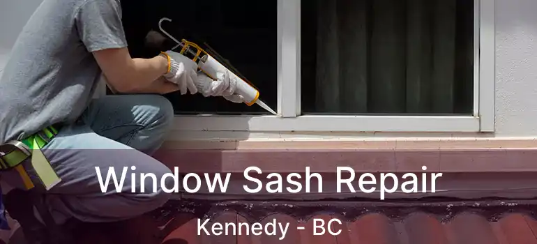  Window Sash Repair Kennedy - BC